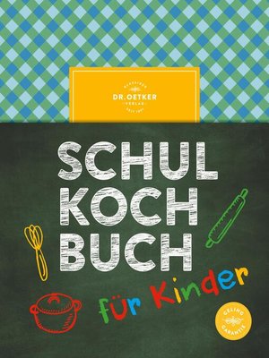 cover image of Das Dr. Oetker Schulkochbuch für Kinder